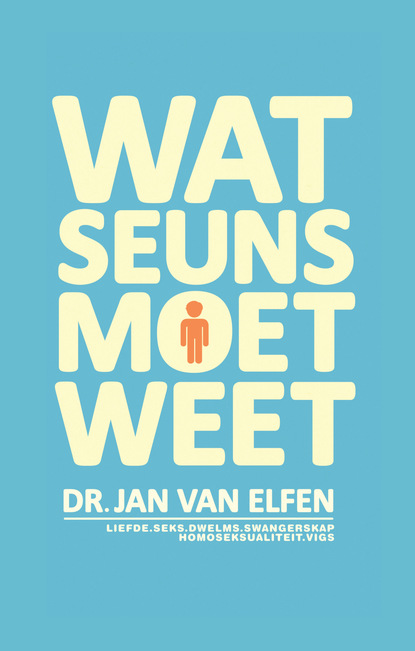 Jan van Elfen - Wat Seuns moet weet