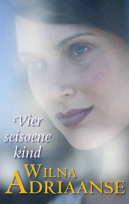 Wilna Adriaanse - Vier seisoene kind