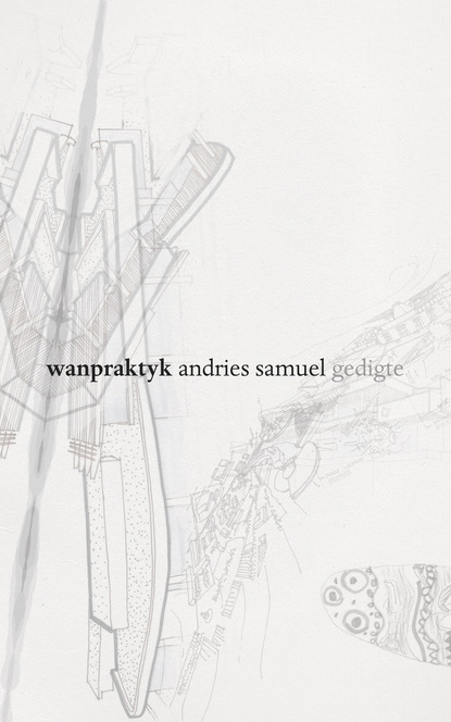 Andries Samuel — Wanpraktyk