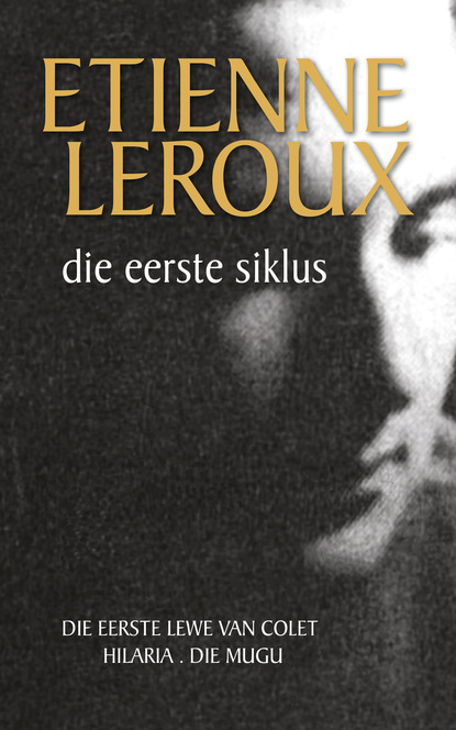 Etienne Leroux - Die eerste siklus