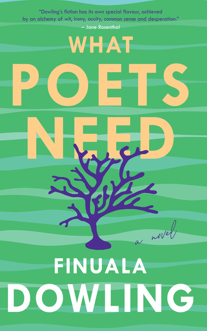 Finuala Dowling - What Poets Need