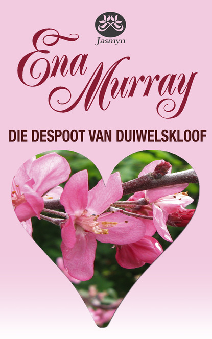 Ena Murray - Die despoot van Duiwelskloof