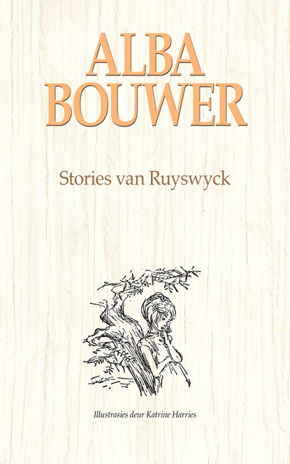 Alba Bouwer - Stories van Ruyswyck