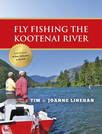 Tim Linehan - Fly Fishing the Kootenai River