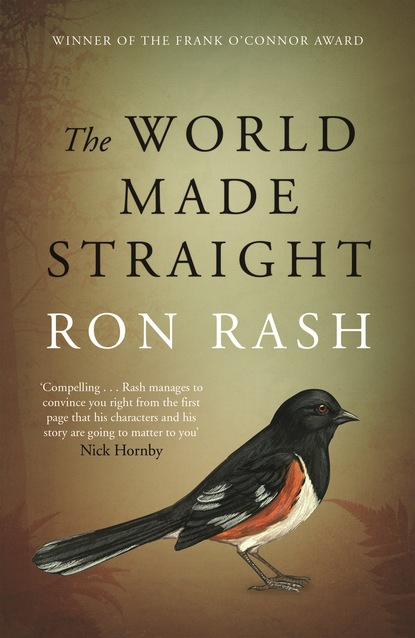 Ron Rash - The World Made Straight