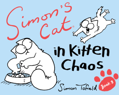 Simon  Tofield - Simon's Cat 3