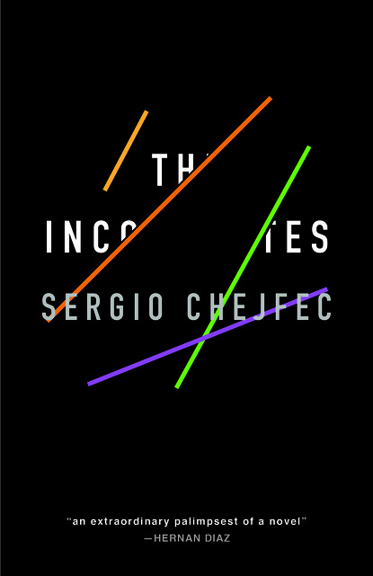 Sergio Chejfec - The Incompletes