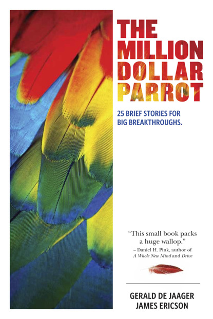 Gerald de Jaager - The Million Dollar Parrot: 25 Brief Stories for Big Breakthroughs