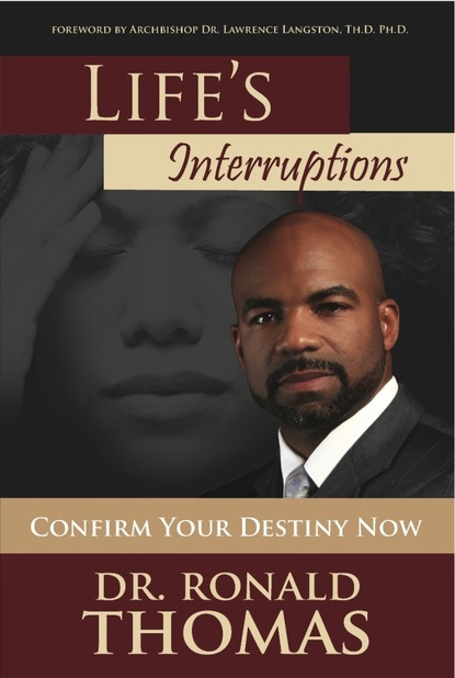 Dr. Ronald J.D. Thomas — Life's Interruptions