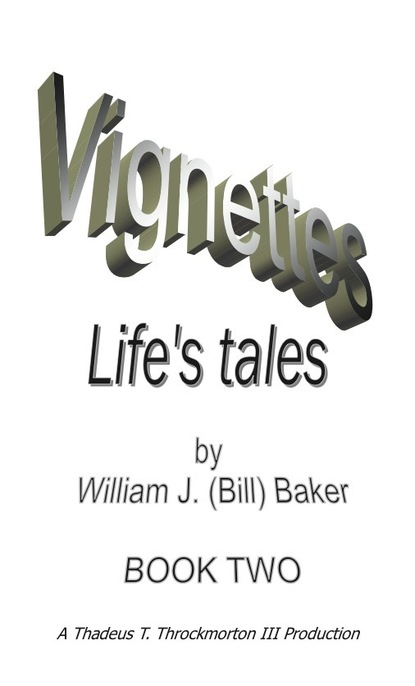 William M.D. Baker — Vignettes - Life's Tales  Book Two