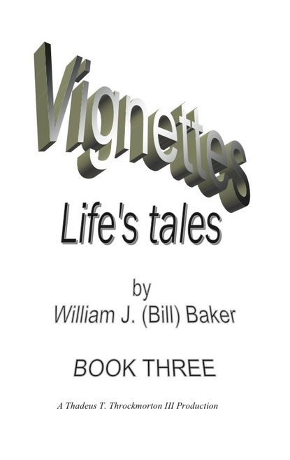 William M.D. Baker — Vignettes - Life's Tales  Book Three