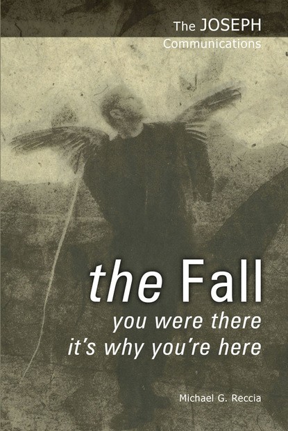 Michael G. Reccia - The Joseph Communications: The Fall