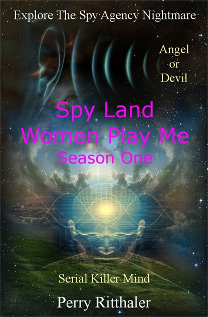 Perry Ritthaler - Spy Land Women Play Me