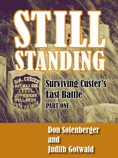 

Still Standing: Surviving Custer's Last Battle - Part 1