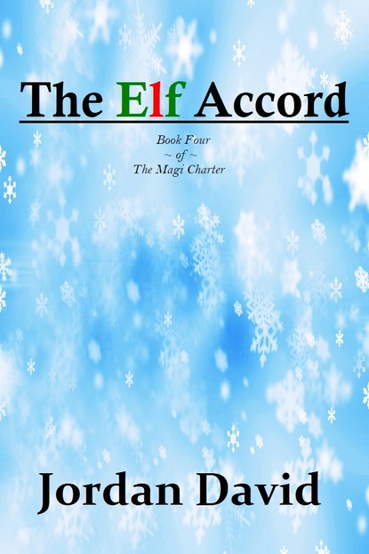 Jordan David - The Elf Accord - Book Four of The Magi Charter