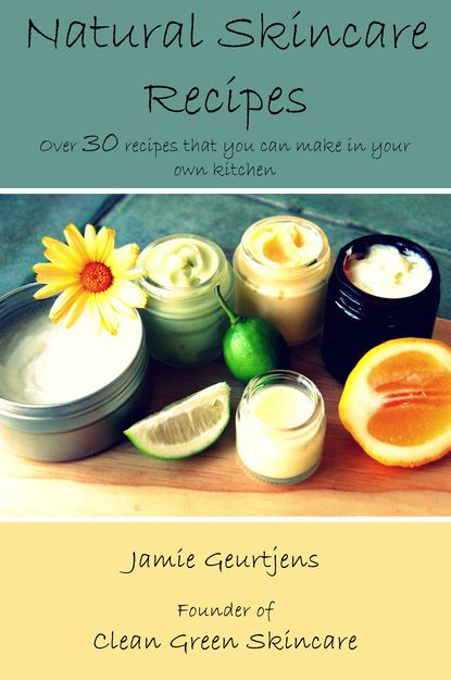 Jamie Geurtjens — Natural Skincare Recipes