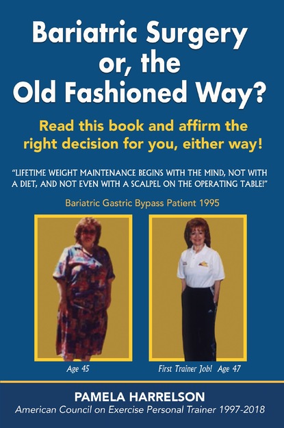 Pamela Harrelson — Bariatric Surgery or, the Old Fashioned Way?