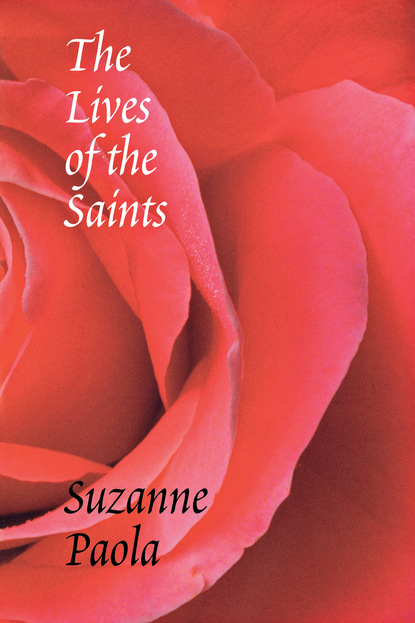 Suzanne Paola - The Lives of the Saints