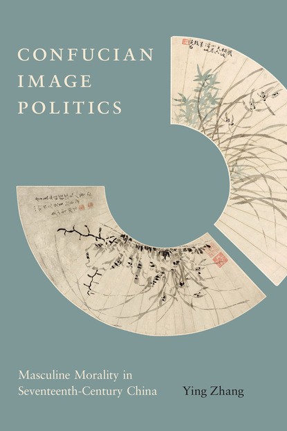 Ying  Zhang - Confucian Image Politics