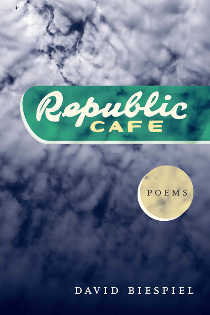 David Biespiel — Republic Caf?