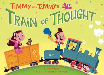 Oliver Chin - Timmy and Tammy's Train of Thought