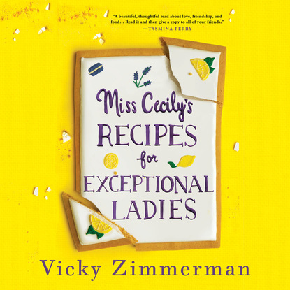 Vicky Zimmerman — Miss Cecily's Recipes for Exceptional Ladies (Unabridged)