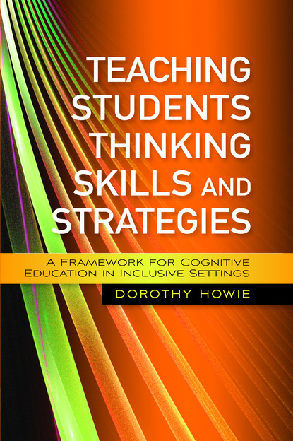 Dorothy Howie - Teaching Students Thinking Skills and Strategies