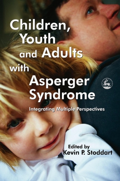 Группа авторов - Children, Youth and Adults with Asperger Syndrome