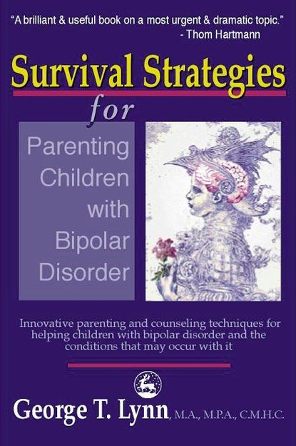 George Lynn - Survival Strategies for Parenting Children with Bipolar Disorder