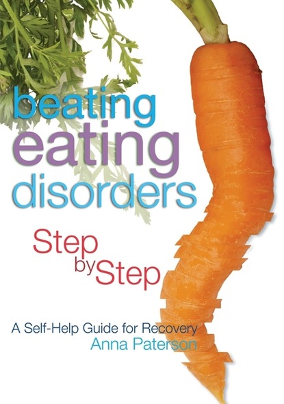 Anna  Paterson - Beating Eating Disorders Step by Step