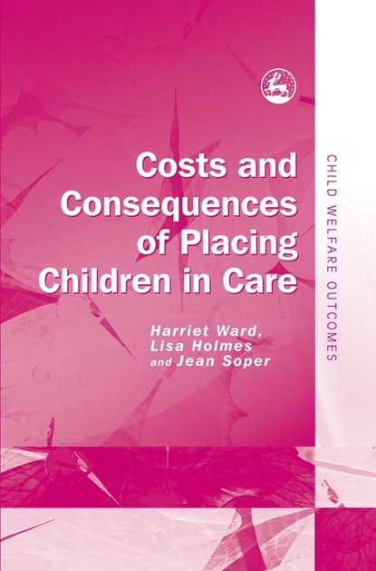 Jean  Soper - Costs and Consequences of Placing Children in Care