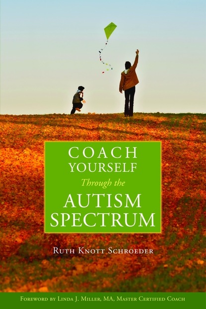 Ruth Knott-Schroeder - Coach Yourself Through the Autism Spectrum