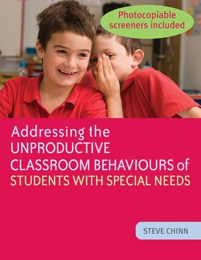 Steve  Chinn - Addressing the Unproductive Classroom Behaviours of Students with Special Needs