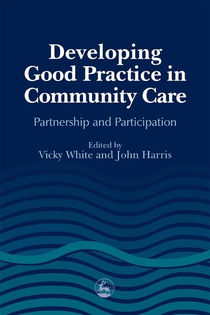 

Developing Good Practice in Community Care