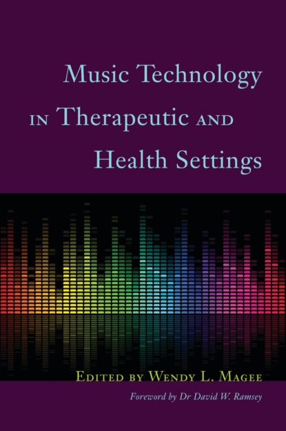 Группа авторов - Music Technology in Therapeutic and Health Settings