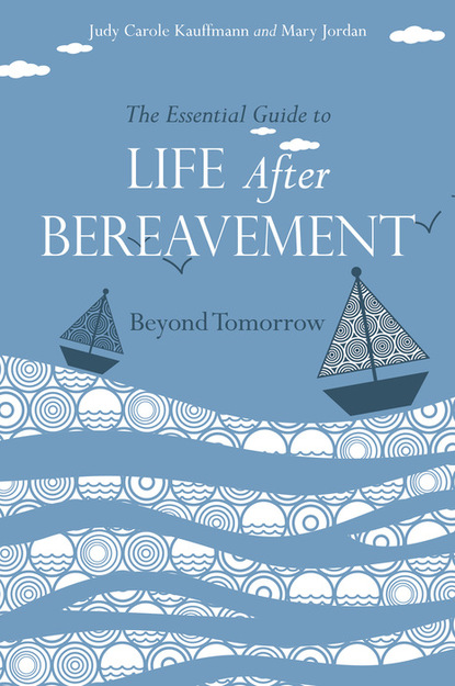 Mary Jordan — The Essential Guide to Life After Bereavement