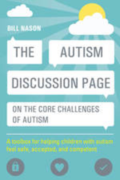 Bill Nason - The Autism Discussion Page on the core challenges of autism