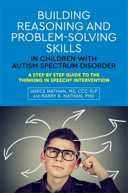 Janice Nathan - Building Reasoning and Problem-Solving Skills in Children with Autism Spectrum Disorder