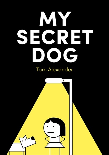 Tom Alexander - My Secret Dog