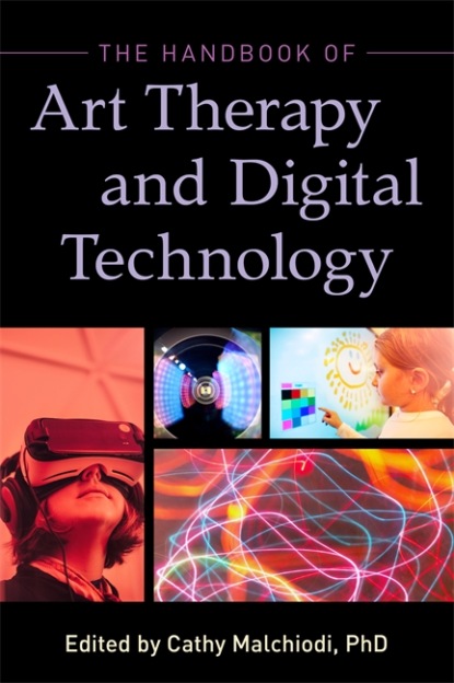 Группа авторов - The Handbook of Art Therapy and Digital Technology