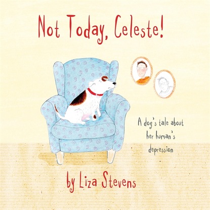 Liza Stevens - Not Today, Celeste!