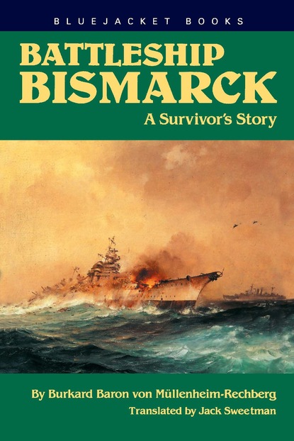 Burkard  Baron Von Mullenheim-Rechberg - Battleship Bismarck