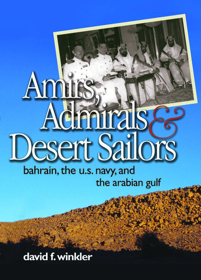 David F. Winkler - Amirs, Admirals & Desert Sailors