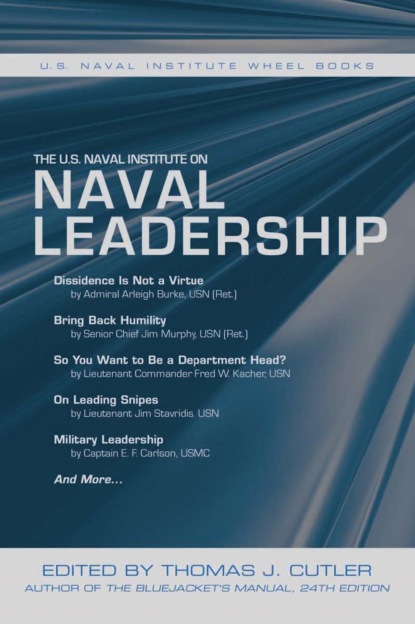 Группа авторов - The U.S. Naval Institute on Naval Leadership