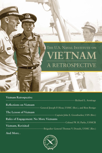 Группа авторов - The U.S. Naval Institute on Vietnam: A Retrospective