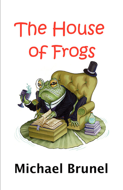

The House of Frogs