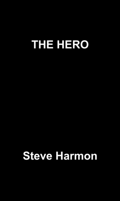 Steve Harmon — THE HERO