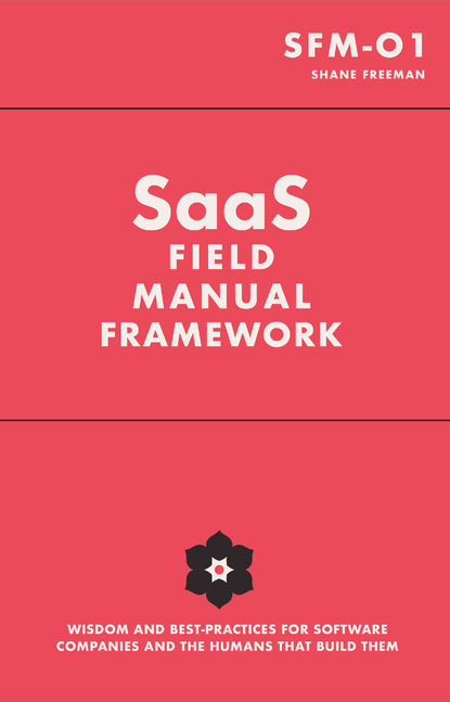 Shane Freeman - SaaS Field Manual Framework