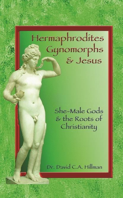 David C. A. Hillman — Hermaphrodites, Gynomorphs and Jesus