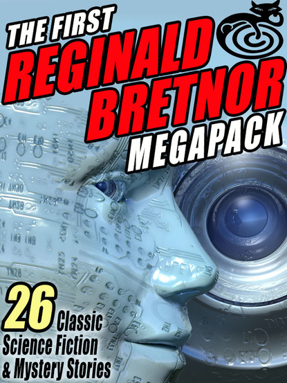 Reginald Bretnor - The First Reginald Bretnor MEGAPACK ®